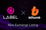 LABEL Foundation’s native token LBL is getting listed on Bithumb Korea🔥