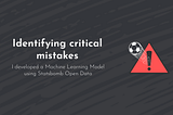Identifying Critical Mistakes