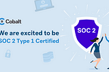 Announcing SOC 2 Type 1 Certification: A Commitment to Our Customers