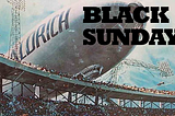 Black Sunday is a Wonderful Mess