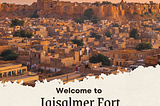 Welcome to Jaisalmer Fort