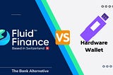 Fluid App: A Bank Alternative to Your Hardware Wallet