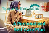 A Personalized Self-Care Plan: Tips and Templates