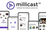 Millicast 2.0 — Interactive Video & Audio API