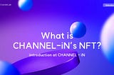 [Introduction] What is CHANNEL-iN’s NFT