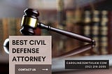 Things To Determine While Looking For The Best Civil Defense Attorney!