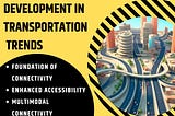 The role of infrastructure development in transportation trends