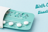Why I Care About Birth Control Dissatisfaction And You Should Too