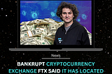 Bankrupt cryptocurrency exchange FTX said it has located more than $5 billion in cash and other…