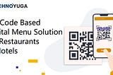 QR Code Based Digital Menu & Contactless Ordering Solution for Restaurants & Hotels