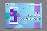 Hire Dedicated iOS/iPhone App Developers in