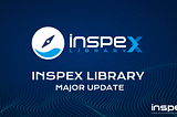 Inspex Library Major Update — Better UX/UI and New Features.
