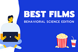 Best Films — Behavioral Design Edition