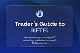 Traders guide to NFTFi