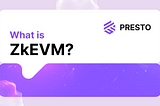 What is ZkEVM: A Complete Guide