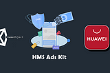 HMS Ads Kit | Unity