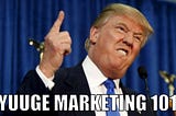 7 Practical Marketing Lessons From Trump
