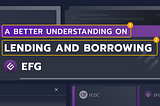 A Better Understanding on Lending and Borrowing EFG