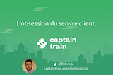 L’obsession du service client chez Captain Train