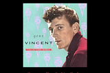 Gonna Back Up Baby—Gene Vincent and his Blue Caps