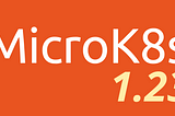 What’s new in MicroK8s v1.23?