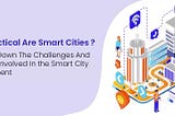 How Practical Are Smart Cities?