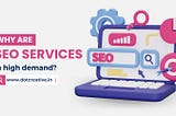 Why are SEO services in high demand?