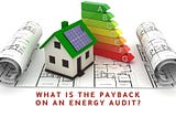 What Is the Payback on an Energy Audit?