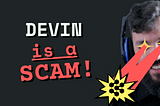 Is Devin a SCAM?