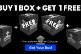 DOUBLE BOX SALE: Buy 1 & Receive 1 Equal Box For Free!