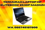 Termurah Laptop Hp Elitebook 2540P Madiun , Wa. 085745197808