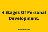 4 Stages of Personal Development.