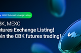 [Announcement] CBK’s First Futures Listing on MEXC