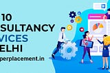 Leading Placement Services & Recruitment Agency in Noida Delhi, India