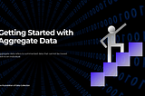 Getting Started with Aggregate Data
