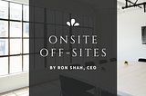 “Onsite Off-sites”: This year’s two most important words in travel and meetings.