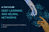 Harnessing the Power of Deep Learning and Neural Networks: Revolutionizing Industries