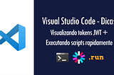Dicas de Visual Studio Code: visualizando tokens JWT, executando scripts rapidamente | pt 18