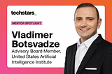 Vladimer Botsvadze Interviewed by Techstars: Mentoring the Next Generation of Entrepreneurs
