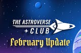 The Astroverse Club February Update