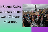 It Seems Swiss Nationals do not want Climate Measures