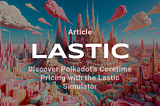 “How much?” Polkadot’s Coretime Pricing with the Lastic Simulator