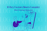 10 Key Factors Diners Consider When Choosing a Restaurant