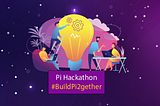 Pi Hackathon Guideline and Agenda: June 28th — Sept 30th
