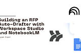 Building an RFP Auto-Drafter with Workspace Studio and NotebookLM