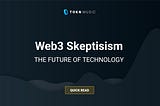 Valid Skepticisms to Web3 — the evolution of technology