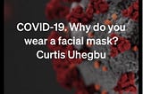 I have seen so many people wear all kinds of facial masks, surgical masks, N95 masks, gas masks…