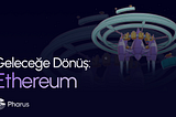 Geleceğe Dönüş: Ethereum