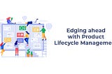 Edging ahead with Product Lifecycle Management — Amplo Global Inc.