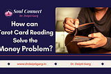 How can Tarot Card Reading Solve the Money Problem??
